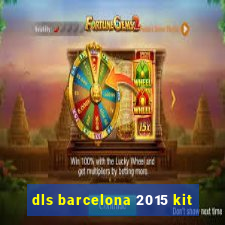 dls barcelona 2015 kit